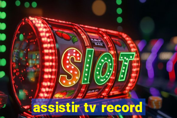 assistir tv record